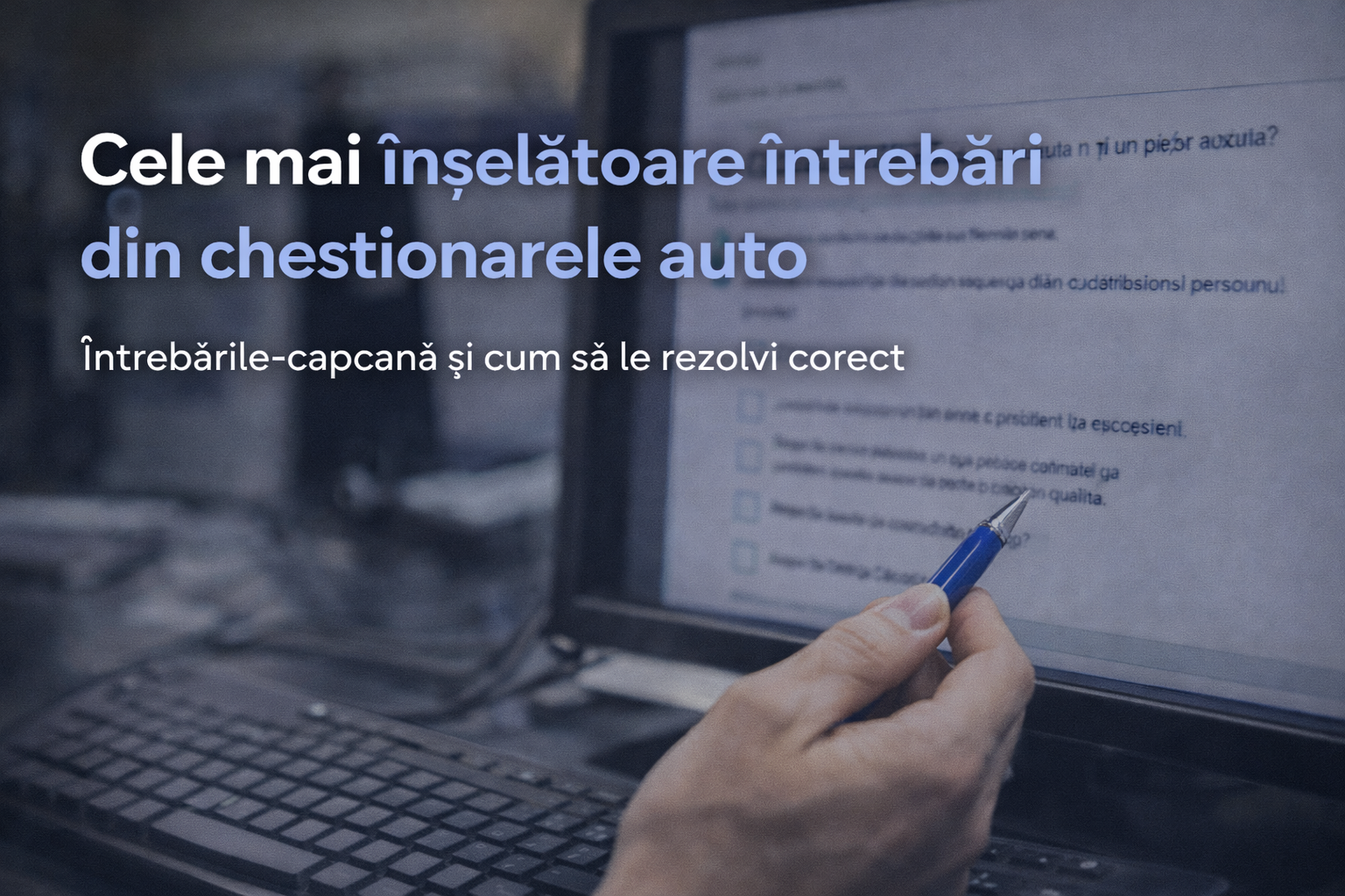 Cele mai înșelătoare întrebări din chestionarele auto